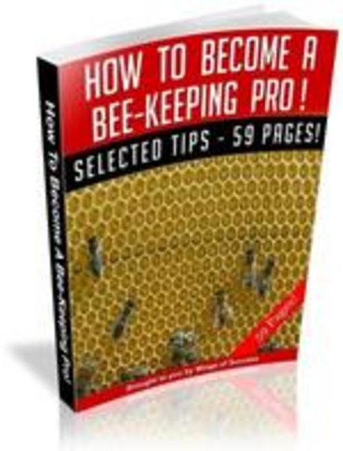 Product picture How To Become A Bee Keeping Pro